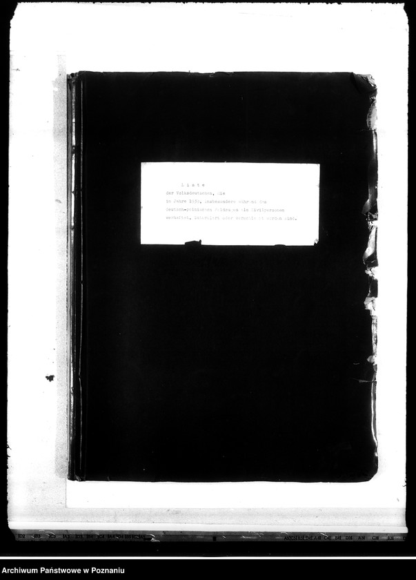 Obraz 4 z jednostki "Liste der Volksdeutschen, die im Jahre 1939, insbesondere während der deutsch - polnischen Feldzuges akls Ziwilpersonen verhaftel, interniert oderverschleppt worden sind (Łódź)"