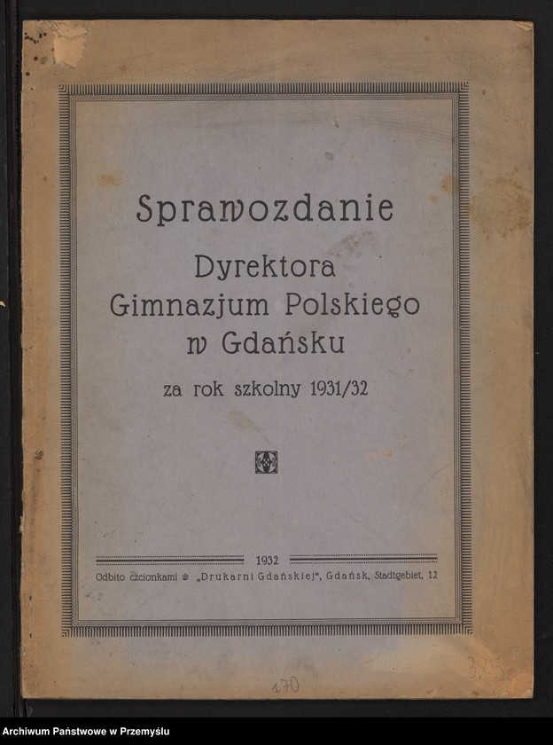 image.from.unit.number "Sprawozdanie Dyrektora Gimnazjum Polskiego w Gdańsku za rok szkolny 1931/32"