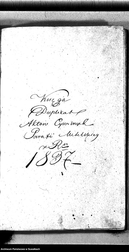 image.from.unit.number "Księga Duplikat zwana Aktów Cywilnych Urodzenia, Małżeństw i Zeyscia z R-u 1837 Parafii Metelskiey"