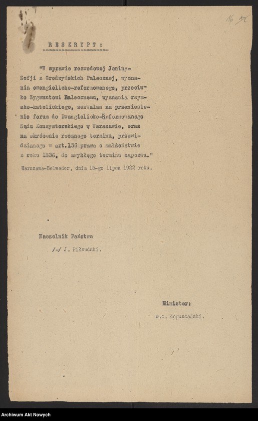 image.from.unit.number "Przeniesienie forum sądowego spraw rozwodowych do Sądów Konsystorskich Ewangelicko - Augsburskiego i Ewangelicko - Reformowanego oraz skrócenie rocznego terminu zapozwu w sprawach rozwodowych, rozpatrywanych przed najwyższymi sądami. Reskrypty Naczelnika Państwa, wnioski, korespondencja z Min. Wyznań Religijnych i Oświecenia Publicznego"