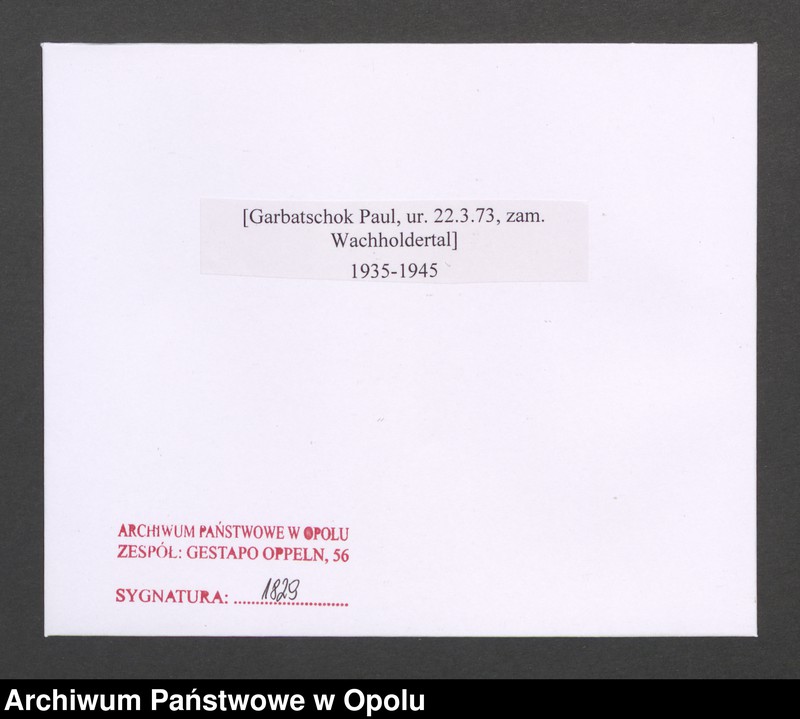 image.from.unit.number "[Garbatschok Paul, ur. 22.3.1873, zam. Wachholdertal]"