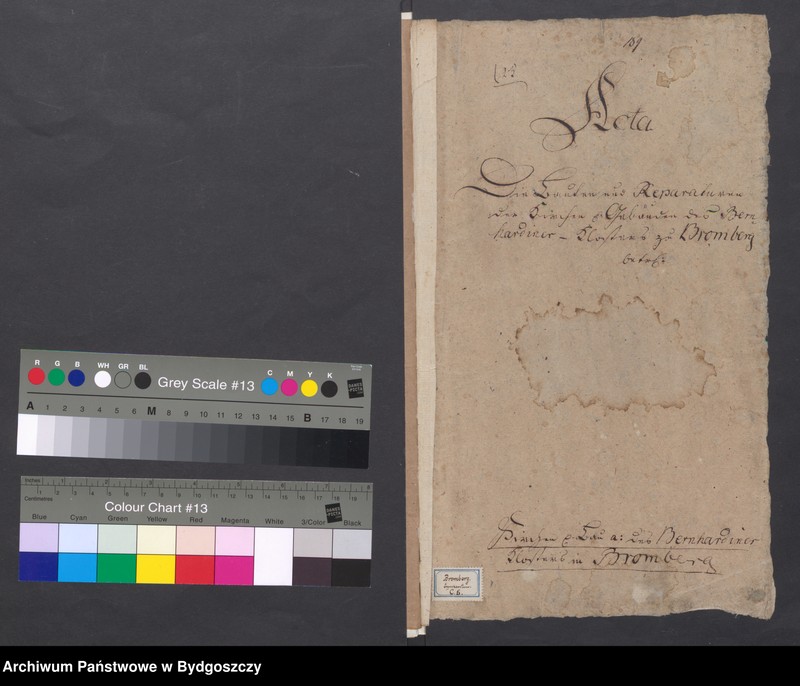 image.from.unit.number "Acta die Bauten und Reparaturen der Kirchen e.[tc.] Gebäuden des Bernhardiner - Kloster zu Bromberg. [Spór sióstr Przysieckich z Przyłęk z klasztorem o łąki]"