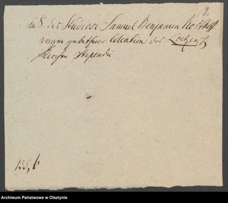 image.from.unit.number "In S. [Sachen] des Studiosi Samuel Benjamin Northoff wegen gebethener Collation des Loetzeschen Kirchen Stipendii"