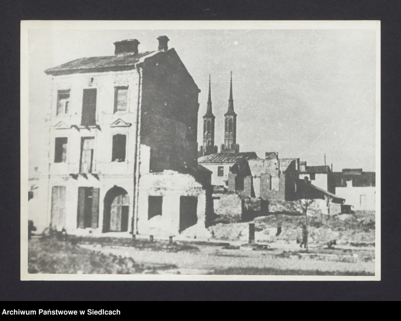 Obraz 1 z kolekcji "Zniszczenia miasta Siedlce w okresie II wojny światowej111"