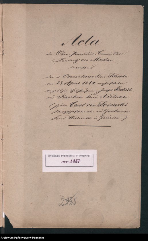 Obraz 2 z jednostki "Acta betreffend den in Orzeszkowo Kreis Schroda /Środa/ am 23.April 1864 verhafteten, angeblichen Holzkaufmann Josef Redlich aus Raszkowo, Kreis Adelnau /Odolanów/."