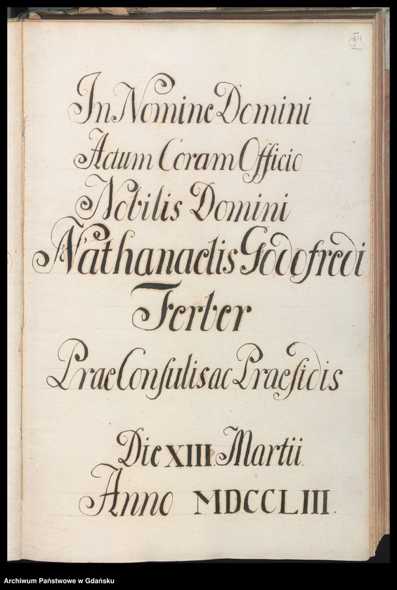 image.from.unit.number "Actum coram Officio […] Nathanaelis Godfredi Ferber Praeconsulis ac Praesidis [14.III.1753-18.III.1754] Nathanaelis Godofredi Ferber nec non Fisci Administratoris [5.VII.1753-6.XI.1753] /indeks/"