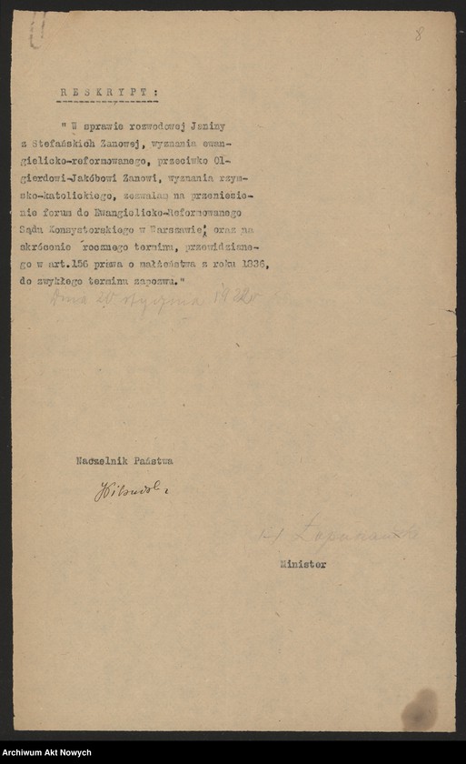 image.from.unit.number "Przeniesienie forum sądowego spraw rozwodowych do Sądów Konsystorskich Ewangelicko - Augsburskiego i Ewangelicko - Reformowanego oraz skrócenie rocznego terminu zapozwu w sprawach rozwodowych, rozpatrywanych przed najwyższymi sądami. Reskrypty Naczelnika Państwa, wnioski, korespondencja z Min. Wyznań Religijnych i Oświecenia Publicznego"
