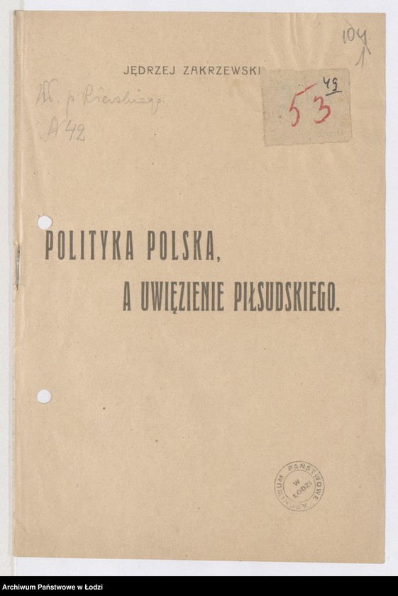 Obraz 1 z jednostki "[Broszura Jędrzeja Zakrzewskiego w sprawie internowania Józefa Piłsudskiego]"