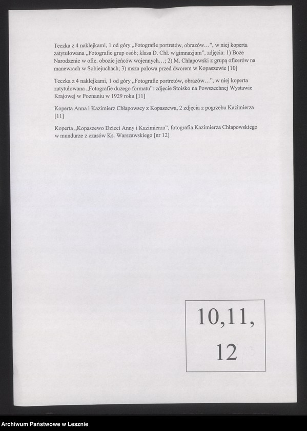 Obraz 1 z jednostki "Fotografie [m.in. Mieczysław Chłapowski z grupą oficerów na manewrach w Sobiejuchach, msza polowa przed dworem w Kopaszewie, stoisko na Powszechnej Wystawie Krajowej w Poznaniu, Kazimierz Chłapowski w mundurze, pogrzeb Kazimierza Chłapowskiego"