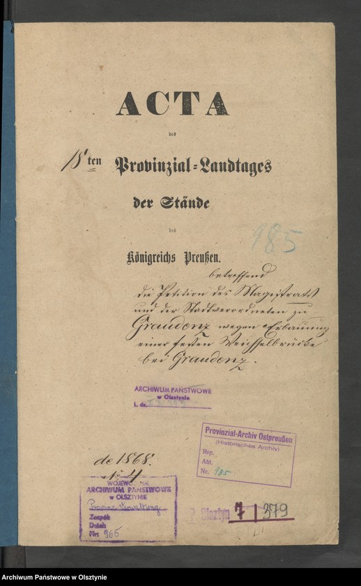 image.from.unit.number "Acta des 18ten Provinzial-Landtages der Stände des Königreichs Preußen betreffend die Petition des Magistrats und der Stadtverordneten zu Graudenz [Grudziądz] wegen Erbaunung einer festen Weichselbrücke bei Graudenz"