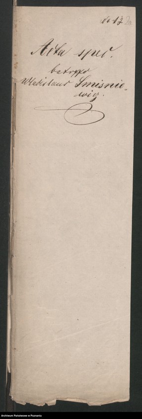 Obraz 6 z jednostki "A. betr. den österreichischen Untertan Nowina von Smaglowski, den Wladislaus Smisniewicz, Student aus Schroda, den Ludwik von Smoleński, Gutsbesitzer aus Plock"