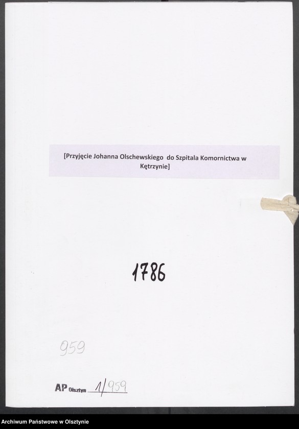 image.from.unit.number "[Przyjęcie Johanna Olschewskiego do Szpitala Starostwa w Kętrzynie]"