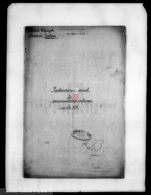 Obraz 4 z jednostki "Zestawienie parcel do przymusowego wykupu na rok 1938 z majątku Liszkowo powiatu Wyrzysk"