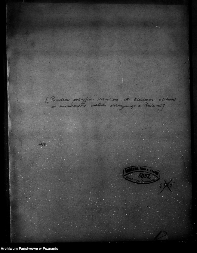 Obraz 4 z jednostki "/Pozwolenie policyjno-techniczne dla Elektrowni w Ostrowie na uruchomienie zakładu elektrycznego w Prześlinie/"