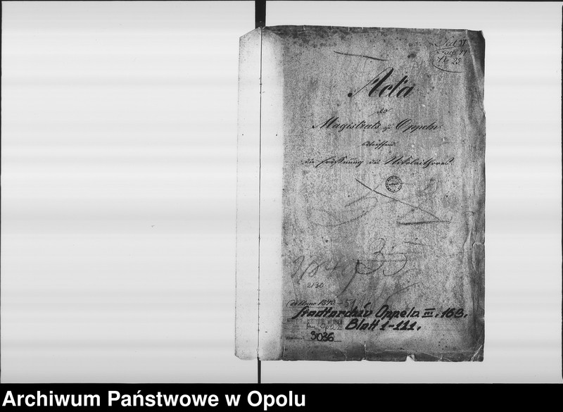Obraz 4 z jednostki "Acta des Magistrats zu Oppeln betreffend: die Eröffnung des Nikolaithores de Anno 1843"