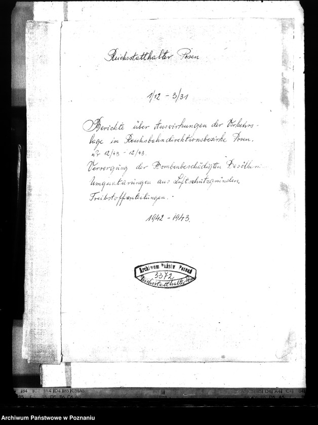 Obraz 4 z jednostki "Berichte über Auswirkungen der Verkehrslage im Reichsbahndirektionsbezirk Posen. Versorgung der bombenbeschädigten Bevölkerung. Treibstoffzuteilungen"