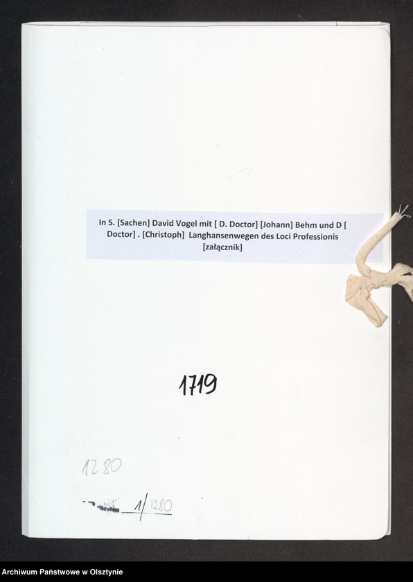 image.from.unit.number "In S. [Sachen] David Vogel mit D.[Doctor] [Johann] Behm und D [Doctor] . [Christoph] Langhansen wegen des Loci Professionis [załącznik]"