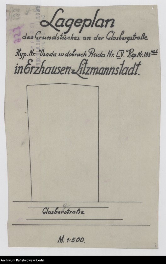 Obraz 1 z jednostki "Lageplan des Grundstückes an der Glasbergstraße Hyp. Nr "osada w dobrach Ruda" Nr L V, Rep. 103 466 (indeks górny) in Erzhausen-Litzmannstadt"