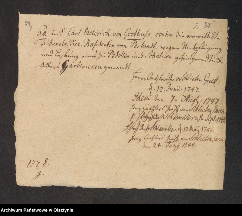 image.from.unit.number "In S. [Sachen] Carl Dieterich von Grothuß contra die verwittibte Tribunals=Vice=Praesidentin von Perbant wegen Umbpfügung und Besäung eines zu Podollen und Schalwen [Schallwen] gehörigen Stück Akers Garbnicken genannt"