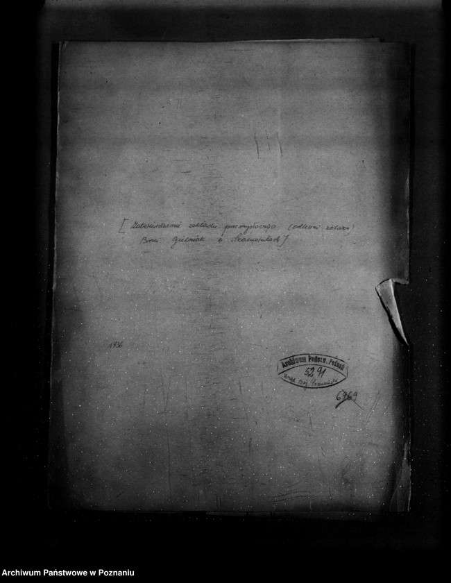 Obraz 4 z jednostki "/Zatwierdzenie zakładu przemysłowego/ odlewni żelaza/ Braci Gielniak w Szamotułach/"