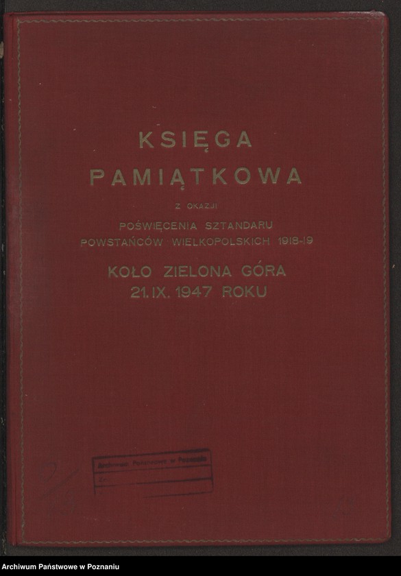 Obraz 2 z jednostki "Księga Pamiątkowa z okazji poświęcenia sztandaru Powstańców Wielkopolskich 1918/19 r. Koło Zielona Góra 21.IX.1947"