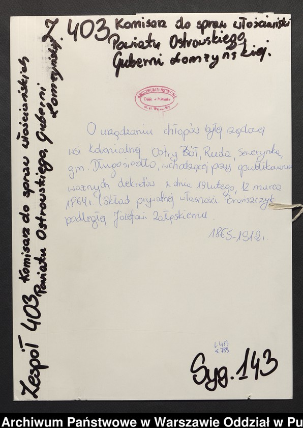 image.from.unit.number "O urządzaniu chłopów byłej rządowej wsi kolonialnej Ostry Kół, Ruda, Sewerynka, gm. Długosiodło, wchodzącej przy opublikowaniu ważnych dekretów z dnia 19 lutego, 12 marca 1864 r. (Skład prywatnej własności Brańszczyk podległej Józefowi Załęskiemu)"