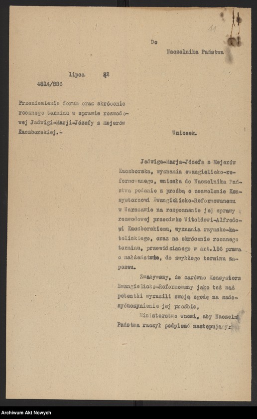 image.from.unit.number "Przeniesienie forum sądowego spraw rozwodowych do Sądów Konsystorskich Ewangelicko - Augsburskiego i Ewangelicko - Reformowanego oraz skrócenie rocznego terminu zapozwu w sprawach rozwodowych, rozpatrywanych przed najwyższymi sądami. Reskrypty Naczelnika Państwa, wnioski, korespondencja z Min. Wyznań Religijnych i Oświecenia Publicznego"