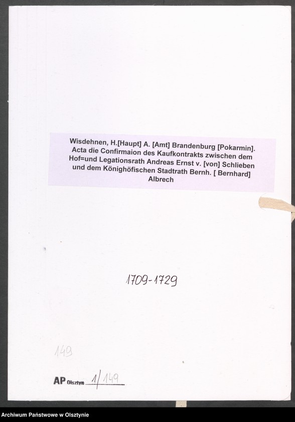 image.from.unit.number "Wisdehnen, H.[Haupt] A. [Amt] Brandenburg [Pokarmin]. Acta die Confirmaion des Kaufkontrakts zwischen dem Hof=und Legationsrath Andreas Ernst v. [von] Schlieben und dem Könighöfischen Stadtrath Bernh. [ Bernhard] Albrecht"