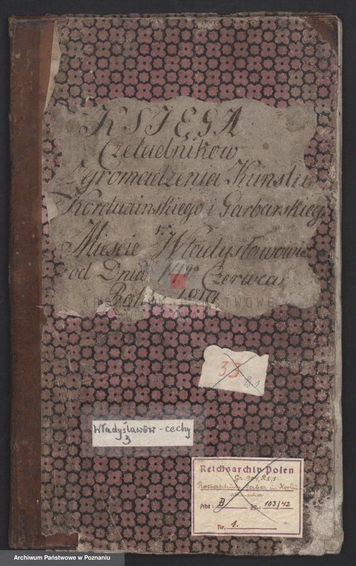 image.from.unit.number "Księga czeladników zgromadzenia kunstu korduainskiego i garbarskiego w mieście Władysławowie"