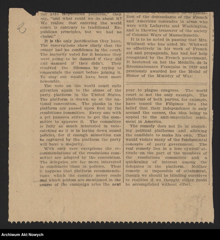 image.from.unit.number "Orłowski Józef; Załączniki: 1) wycinki prasowe; 2) rachunek dla I. Paderewskiego z 27 I 1926 r.; 3) "Odznaczenie dla Związkowców... Zjednoczeniowców... W sprawie Encyklopedii" (rękopis J. Orłowskiego); 4) "Kopia okrężnego listu do p. Siwińskiego i przyjaciół w Ameryce" J. Orłowskiego z 11 III 1926 r. (maszynopis); 5) "Mój okólnik do ustanowionych przezemnie mężów zaufania", 24 III 1926 r. (kopia - maszynopis); 6) "Kopia listu do przyjaciół w Ameryce" J. Orłowskiego z 31 III 1926 r. (maszynopis - fotokopia); 7) list Bernaczka - w imieniu "Zarządu Okręgowego Związku Towarzystw Powstańców i Wojaków" (Bydgoszcz) do J. Orłowskiego oraz I. Paderewskiego z 20 IV 1926 r. (rękopis, maszynopis); 8) "Affidewit" (oświadczenia) J. Orłowskiego z 4 IX 1926 r.; 9) list do ministra spraw zagranicznych z 26 IX 1926 r. (rękopis J. Orłowskiego, dopiski I. Paderewskiego, notatka - rękopis H. Lübke; 10) "Podpisy na liście Monarchistów" (rękopis J. Orłowskiego); Jeden list niekompletny; L.43"