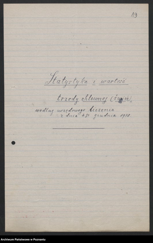Obraz 15 z jednostki "[Dane statystyczne dotyczące płodów rolnych, trzody chlewnej i bydła zabranych przez Niemców z terenów zajętych przez nich powiatów rejencji poznańskiej i bydgoskiej]"
