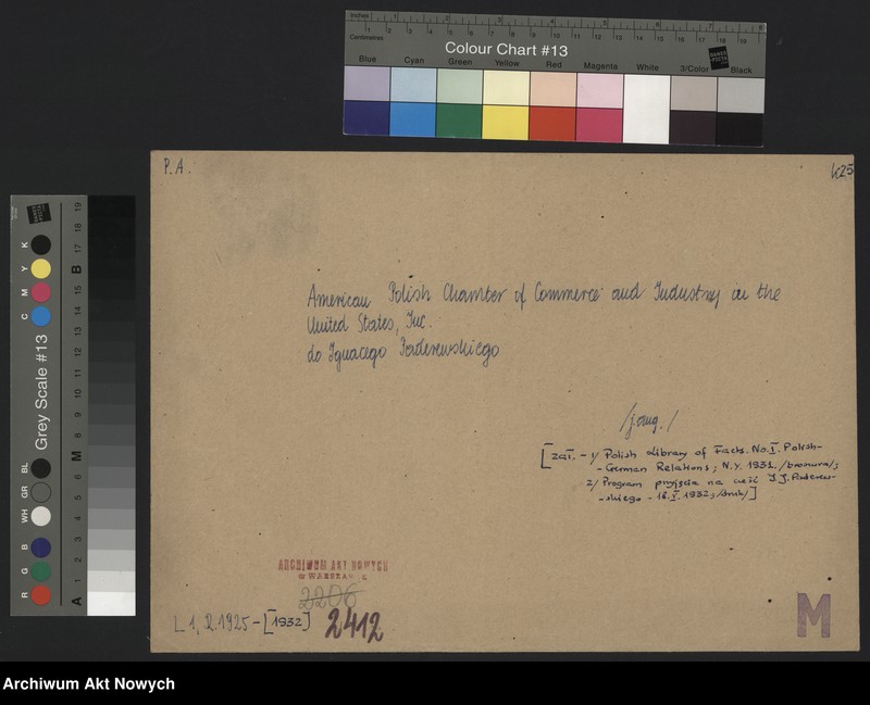 image.from.unit.number "American Polish Chamber of Commerce and Industry in the United States, Inc.; Załączniki: 1) Polish Library of Facts, No. I. Polish-German Relations; N.Y. 1931 (broszura); 2) Program przyjęcia na cześć I. J. Paderewskiego, 18 V 1932 (druk); L.1"