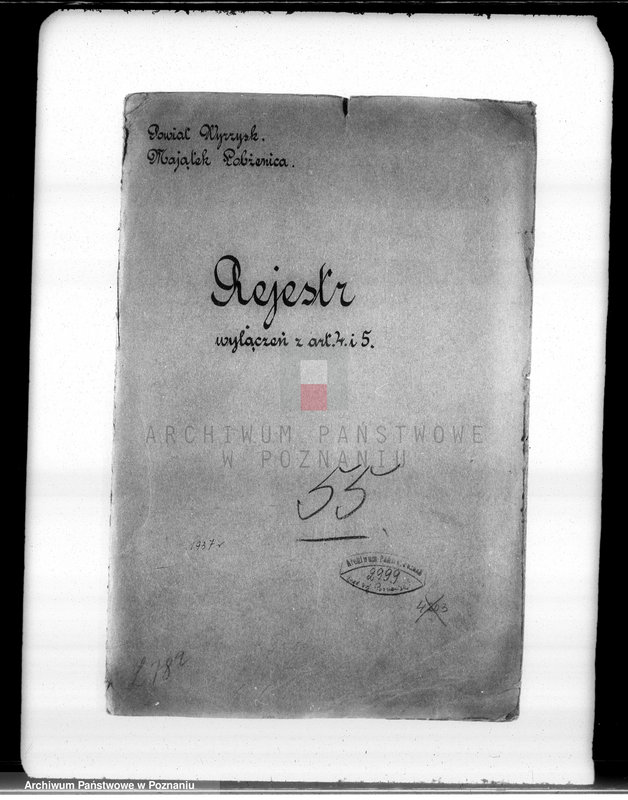 Obraz 4 z jednostki "Rejestr wyłączeń z art. 4 i 5 ustawy o wykonaniu reformy rolnej majątku Łobżenica powiatu wyrzyskiego"