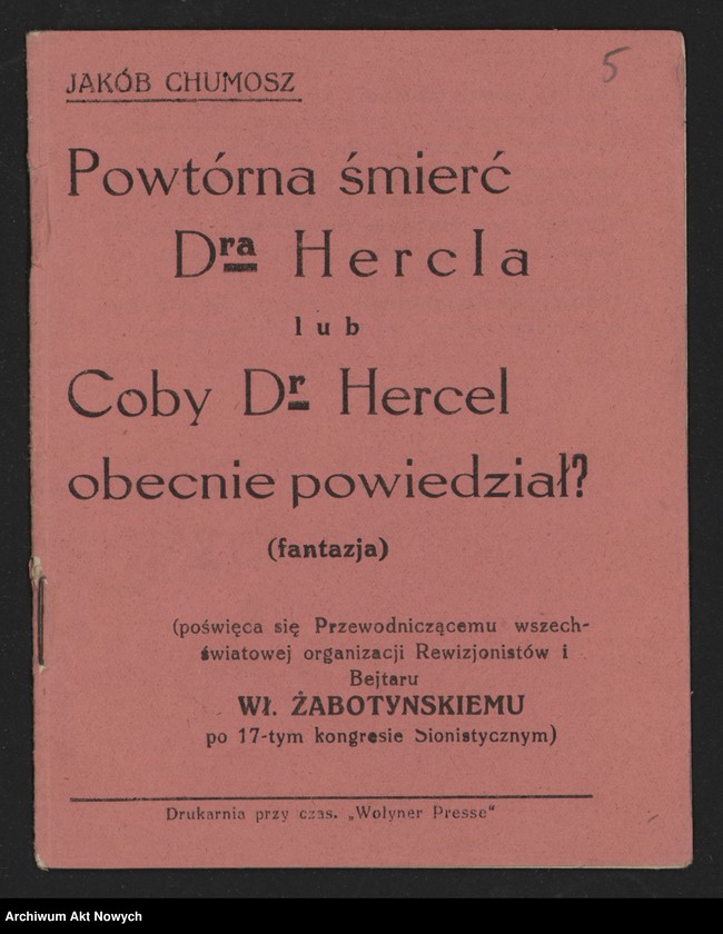 image.from.unit.number "Chymysz Jakub; Załączniki: a) "Powtórna śmierć dra Herzla lub... Fantazja" Jakuba Chymysza (broszurka); b) fotografia; L.1"