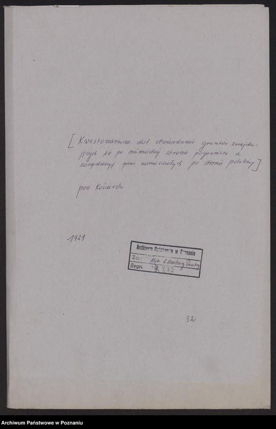Obraz 2 z jednostki "[Kwestionariusze dotyczące stwierdzenia gruntów znajdujących się po niemieckiej stronie pogranicza a zarządzanych przez zamieszkałych po stronie polskiej] powiat kościański"