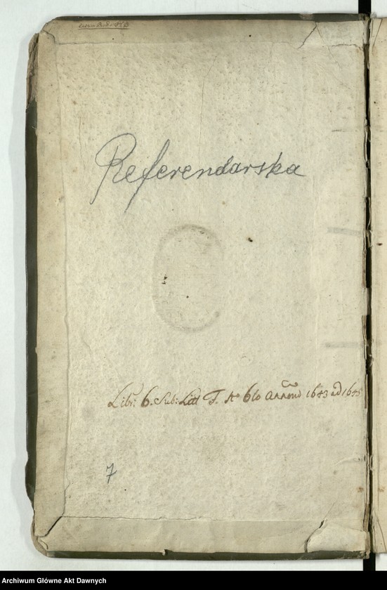 image.from.unit.number ""Dekreta referendarskie za urzędu wielebnego księdza Wacława z Leszna Leszczyńskiego referendarza koronnego, proboszcza płockiego, łęczyckiego, kanonika krakowskiego. Między starostami i dzierżawcami dóbr królewskich a poddanymi. Ab anno Dni 1643 ad annum 1645 ferowane"."