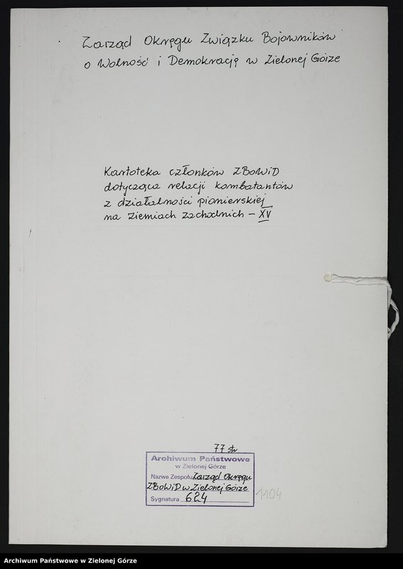 image.from.unit.number "Kartoteka członków ZBoWiD dotycząca relacji kombatantów z działalności pionierskiej na ziemiach zachodnich - XV"