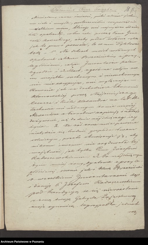 image.from.unit.number "Akta dotyczące testamentu gen. Józefa Zajączka [Kopie i odpisy akt hipotecznych i spadkowych Sekretariatu Stanu Księstwa Warszawskiego i Królestwa Polskiego, Komisji Przychodów i Skarbu oraz Trybunału Cywilnego w Warszawie, z lat 1811-1839, kopia testamentu gen. Zajączka, odpis akt hipotecznych starostwa stawiszyńskiego, korespondencja w sprawie ogłoszenia o sprzedaży dóbr Stawiszyn]"