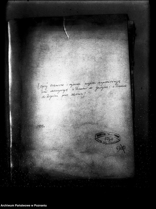 Obraz 4 z jednostki "/Opisy techniczne i rysunki projektu napowietrznych linii elektrycznych 30 km z Poznania do Gostynia przez Zaniemyśl Dolsk oraz z Poznania do Rogoźna przez Oborniki/"