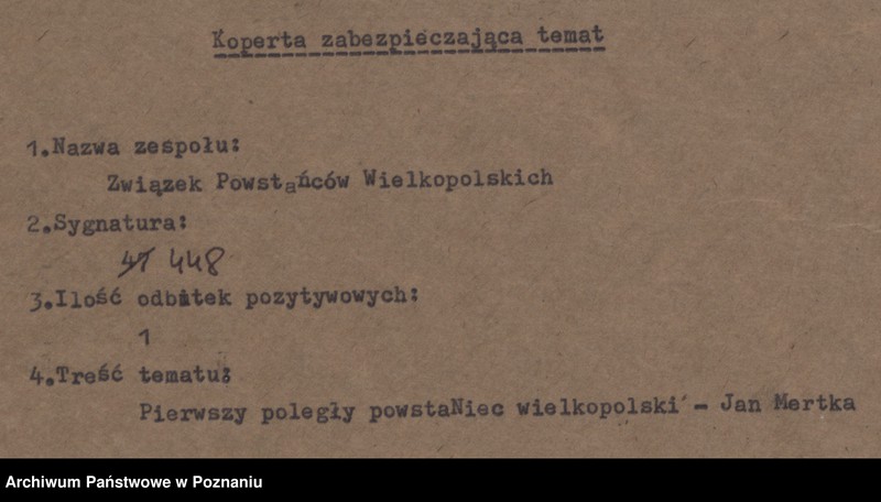Obraz 4 z jednostki "Śp. Jan Mertka, urodzony 27 lipca 1899 roku w Przygodzicach powiat Ostrów Wielkopolski, żołnierz I batalionu Pogranicznego Poznańskiego w Szczypiornie powiat Kalisz, zginął od kuli niemieckiego Grenzschutzu w dniu 27 grudnia 1918 roku o godzinie 11.30 na ziemi wielkopolskiej pod Boczkowem koło Skalmierzyc powiat Ostrów Wielkopolski. Pochowany na cmentarzu Powstańców Wielkopolskich 1918 - 1919 w Ostrowie Wielkopolskim. Pierwszy poległy powstaniec wielkopolski."